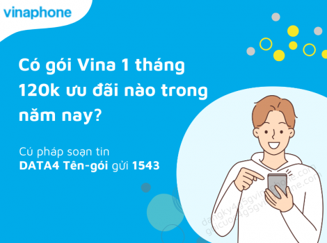 Có gói Vina 1 tháng 120k ưu đãi nào trong năm nay?